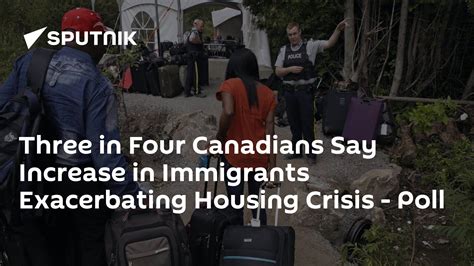 Three in four Canadians say higher immigration is worsening housing crisis: poll